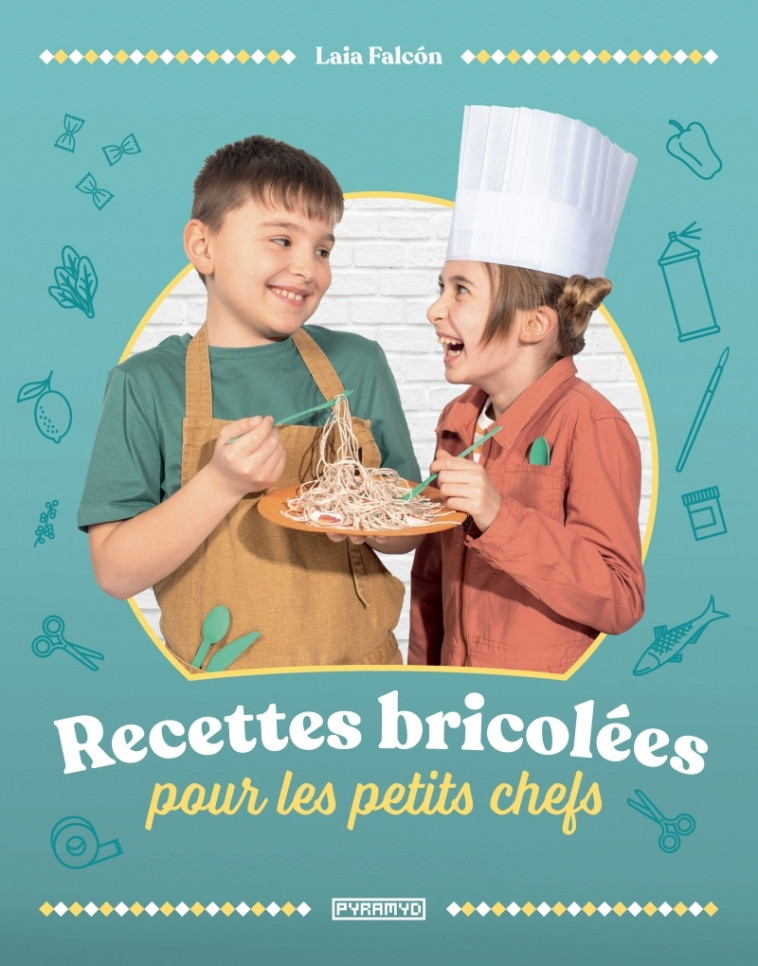 Recettes bricolées pour les petits chefs - Laia FALCON, Claire REACH - PYRAMYD