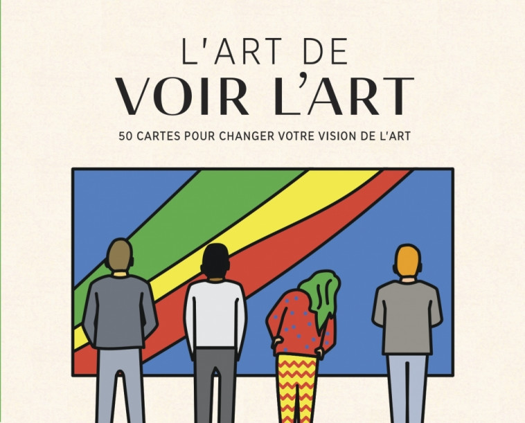 L'art de voir l'art - 50 cartes pour changer votre vision de - Martin JACKSON, George WYLESOL, Nadia Fischer - PYRAMYD