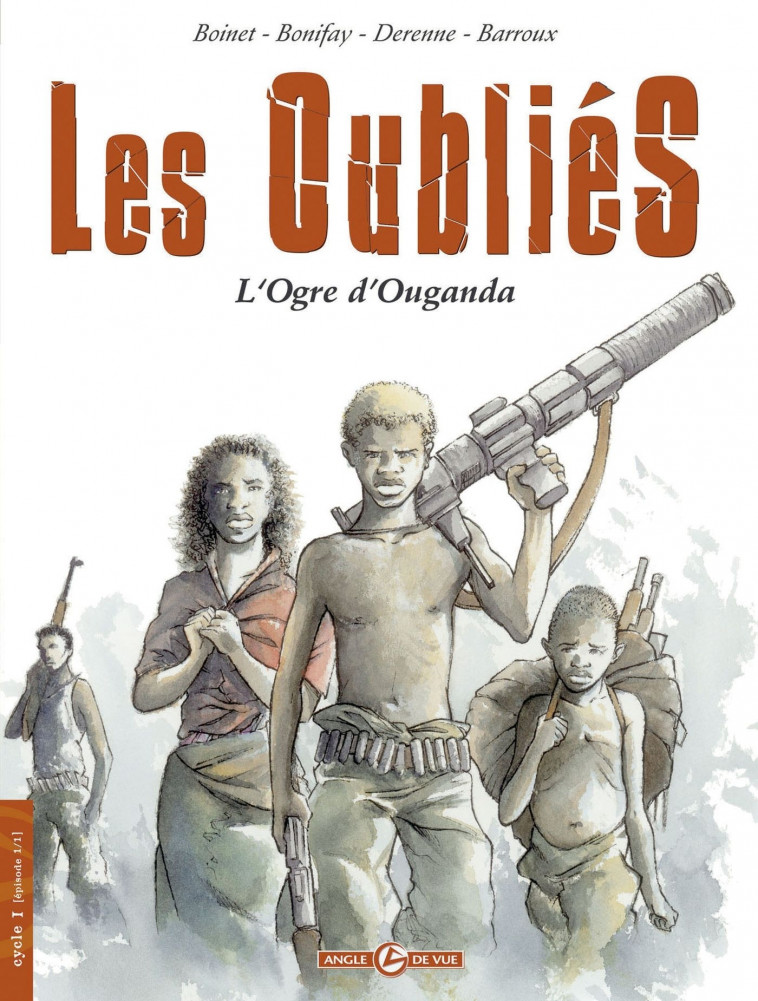 Les Oubliés - histoire complète - Jean-Philippe Derenne, Philippe Bonifay, Barroux Barroux, Boinet Boinet,  BARROUX,  Boinet - BAMBOO