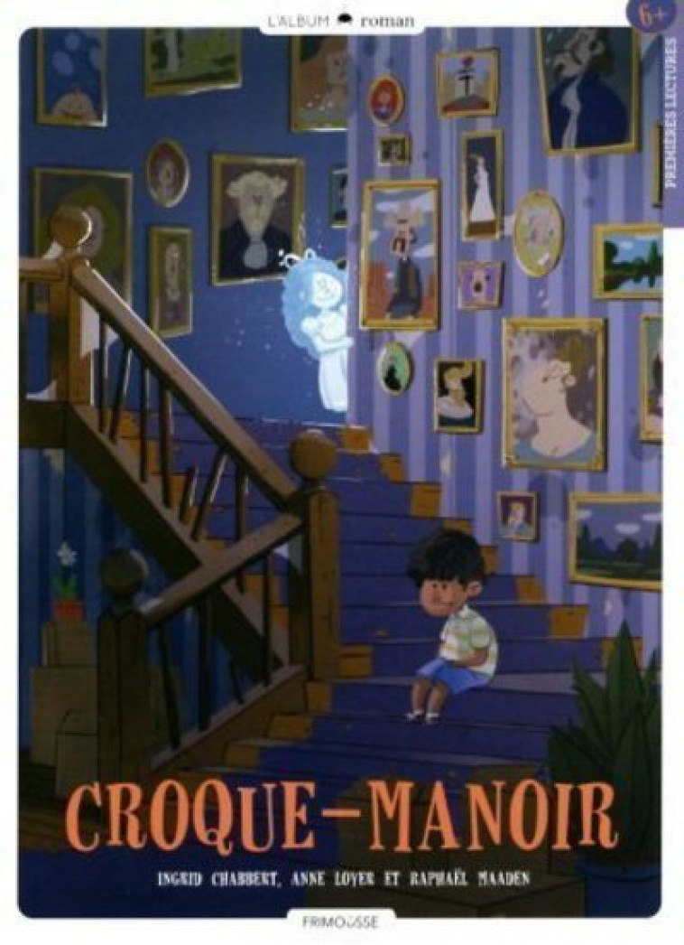 Croque-manoir - tome 1 - Ingrid Chabbert, Anne Loyer, Raphaël Maaden - FRIMOUSSE