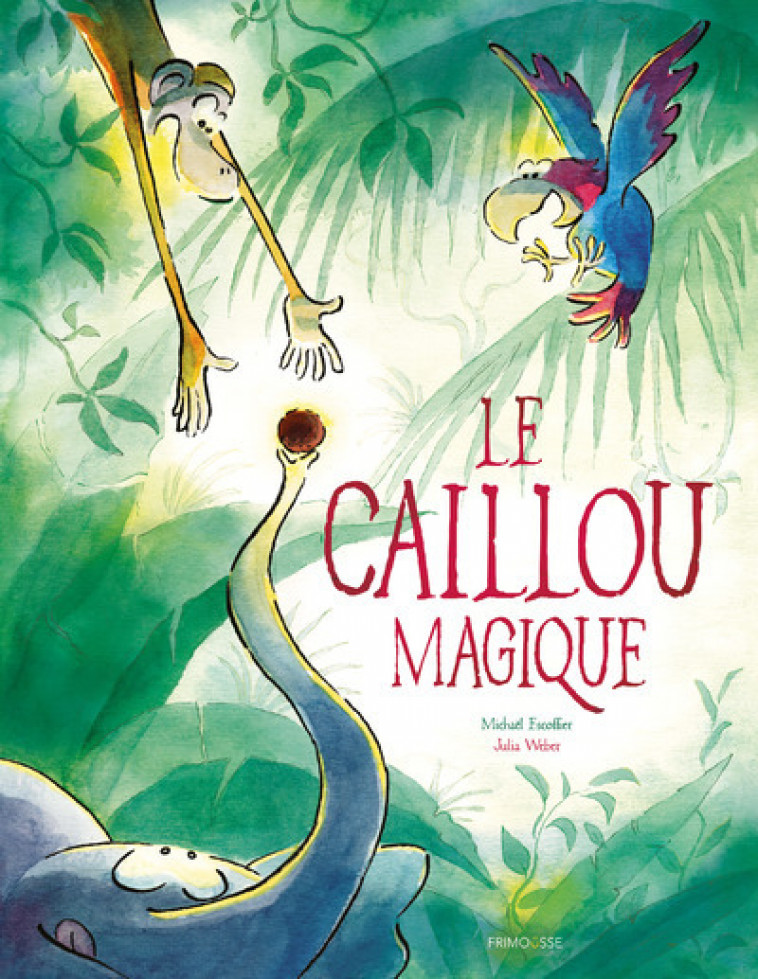 Le caillou magique - Michaël Escoffier, Julia Weber - FRIMOUSSE