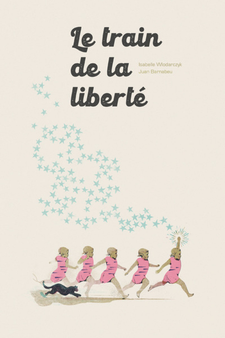 Le Train de la Liberté - Isabelle Wlodarczyk, Juan Bernabeu - FRIMOUSSE