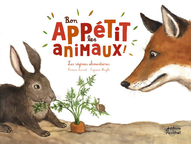 BON APPETIT LES ANIMAUX - Françoise Laurent, Capucine Mazille - RICOCHET