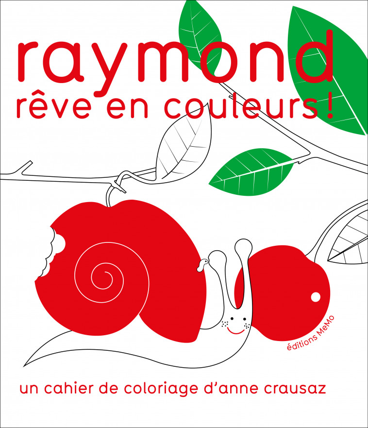 RAYMOND REVE EN COULEURS ! - Anne CRAUSAZ - MEMO