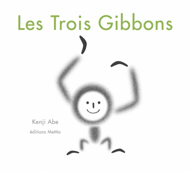 LES TROIS GIBBONS - Kenji ABE - MEMO