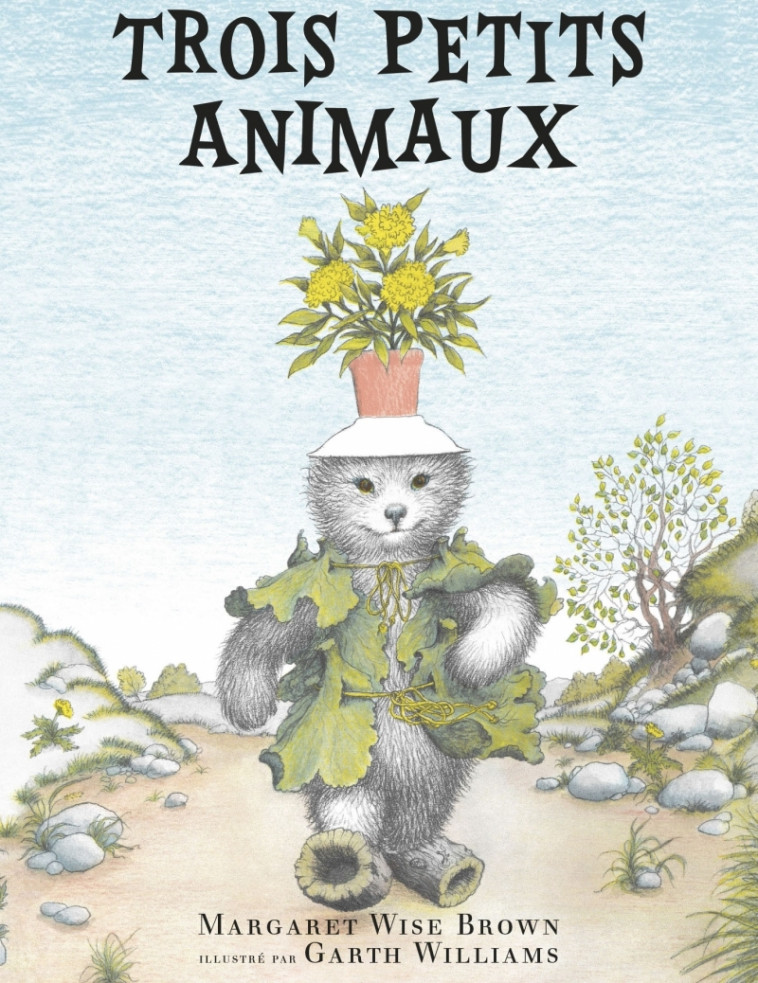 Trois petits animaux - Margaret Wise Brown, Garth Williams, Olga KENT - MEMO