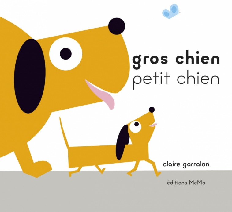 Gros chien petit chien - Claire Garralon - MEMO