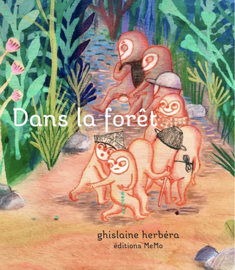 Dans la forêt - Ghislaine Herbera - MEMO