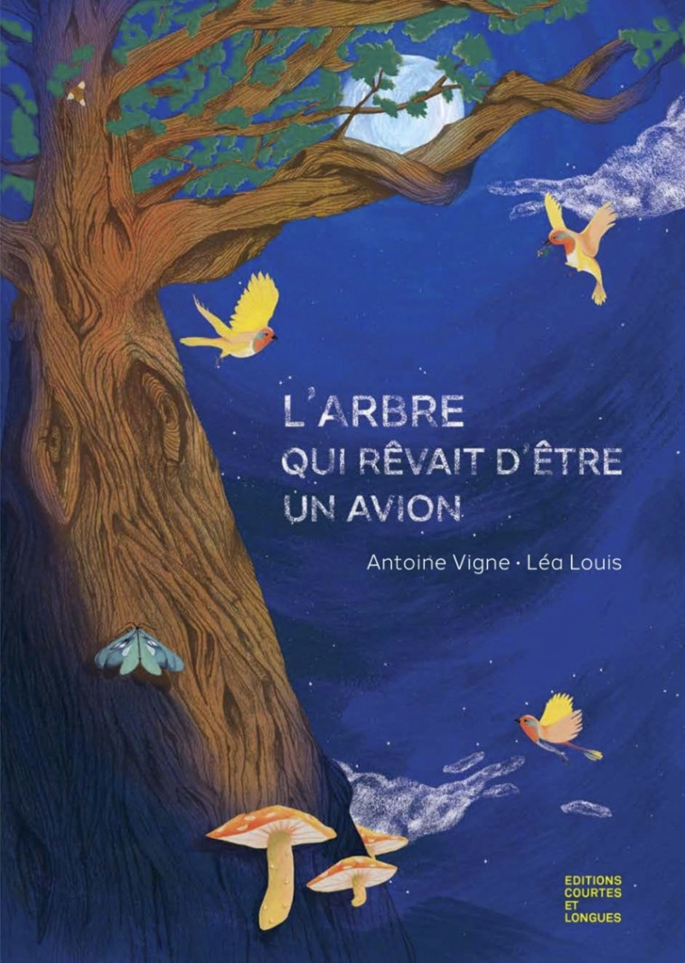 L’Arbre qui rêvait d’être un avion - Antoine VIGNE, Léa LOUIS - COURTES LONGUES