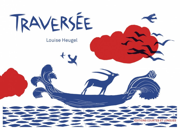 Traversée - Louise Heugel - COURTES LONGUES