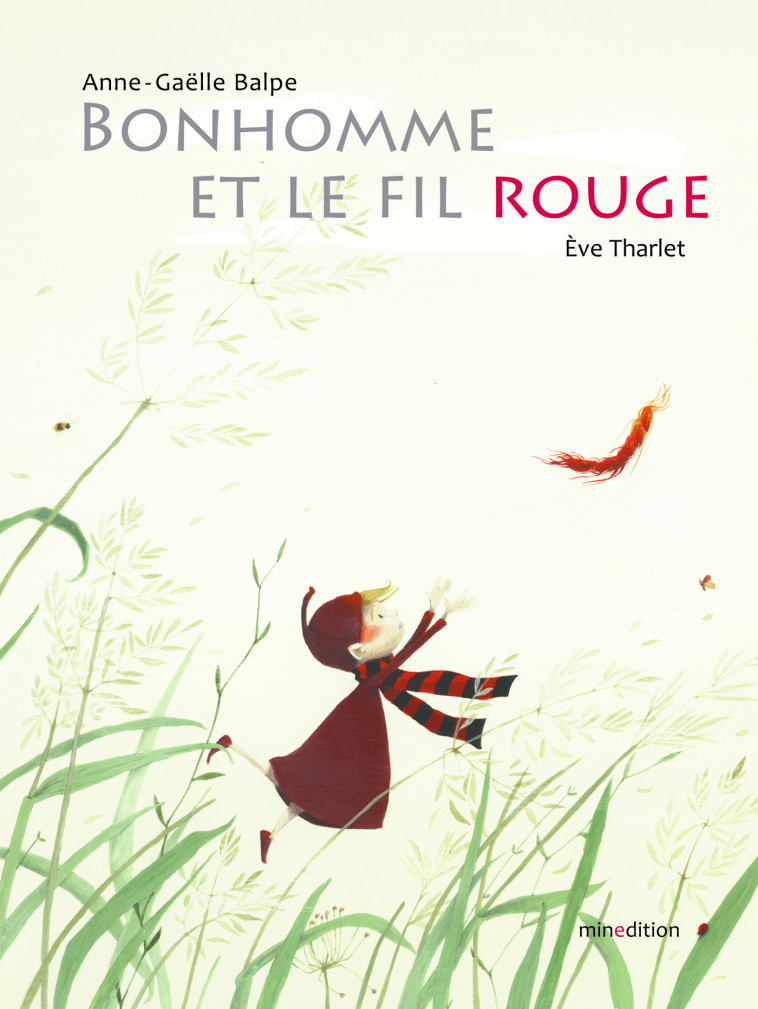 BONHOMME ET LE FIL ROUGE - Anne-Gaëlle Balpe, Ève Tharlet - MINEDITION