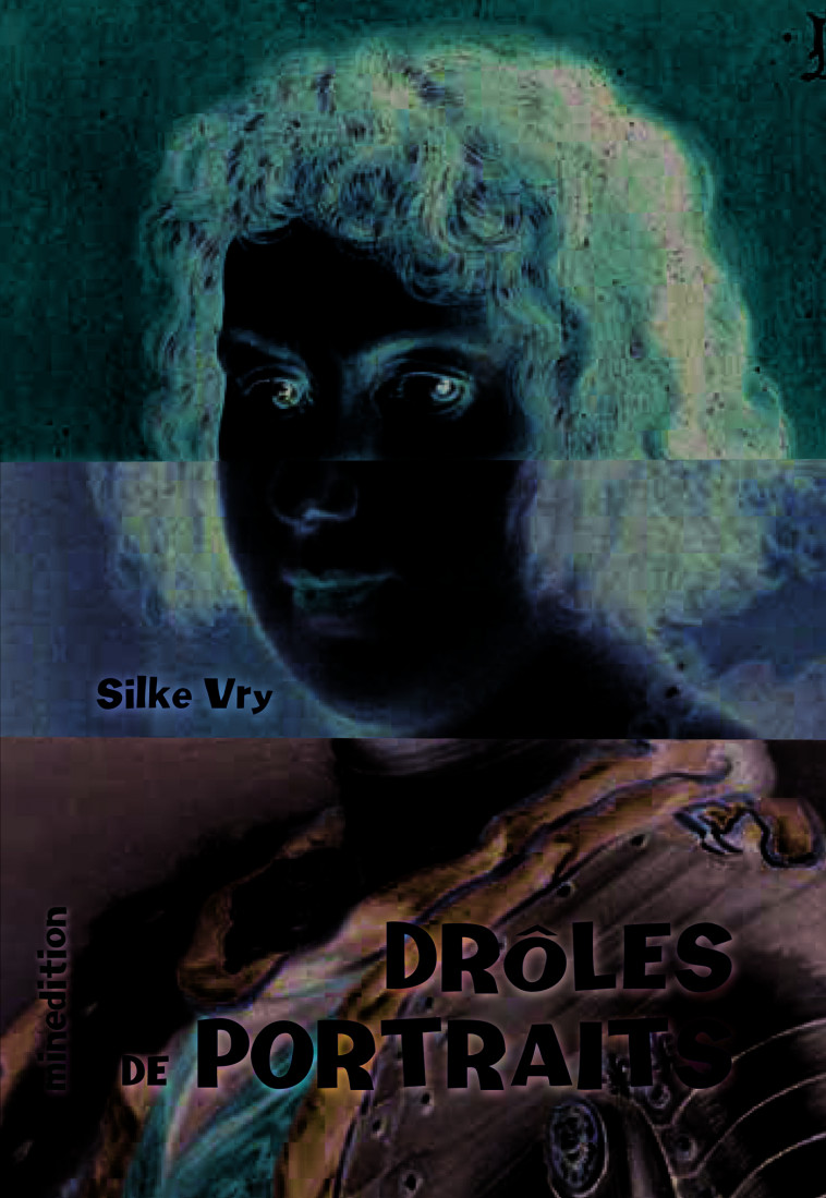 DROLES DE PORTRAITS - SILKE VRY - MINEDITION