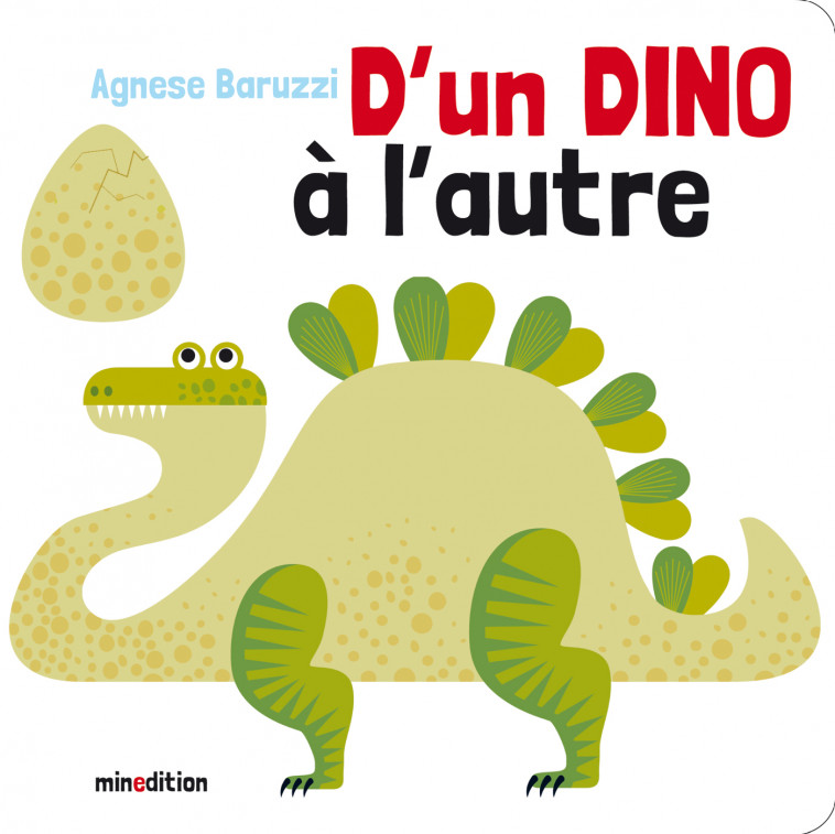 D'un DINO à l'autre -  BARUZZI AGNESE, Agnese Baruzzi - MINEDITION