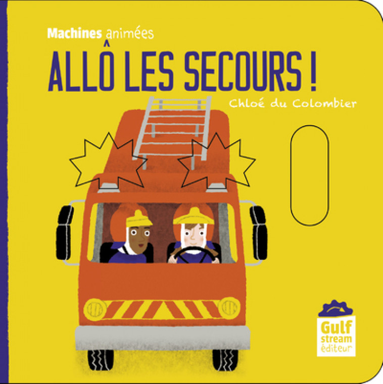 Allô les secours ? - Machines animées - Chloé Du Colombier - GULF STREAM