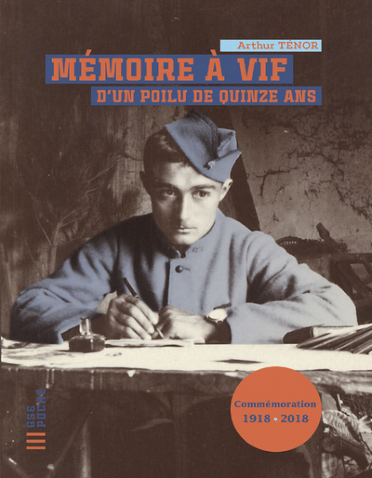 Mémoire à vif d'un poilu de quinze ans - Réédition - Arthur Ténor - GULF STREAM