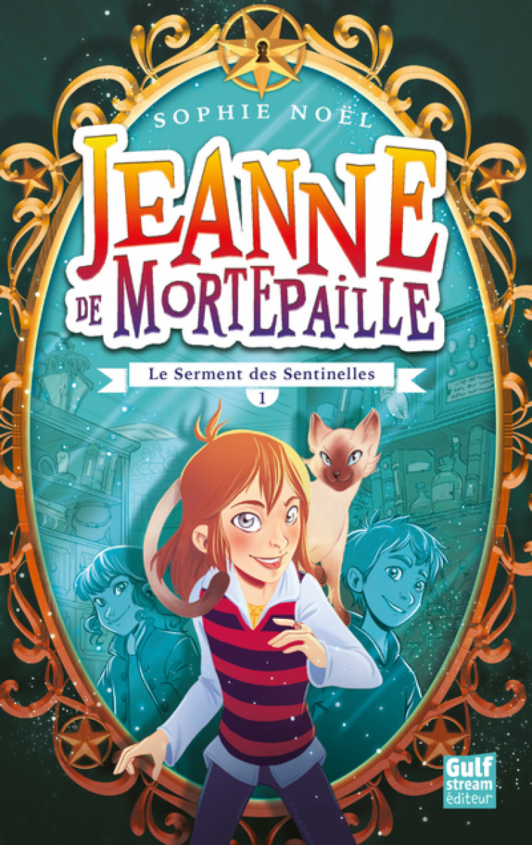 Jeanne de Mortepaille - tome 1 Le Serment des sentinelles - Sophie Noël - GULF STREAM