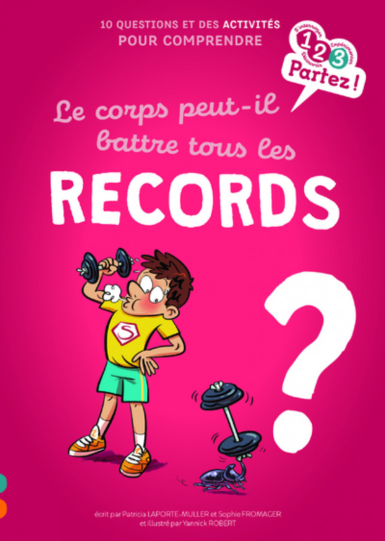 Le corps peut-il battre tous les records ? - Sophie Fromager, Patricia Laporte-Muller, Yannick Robert - GULF STREAM