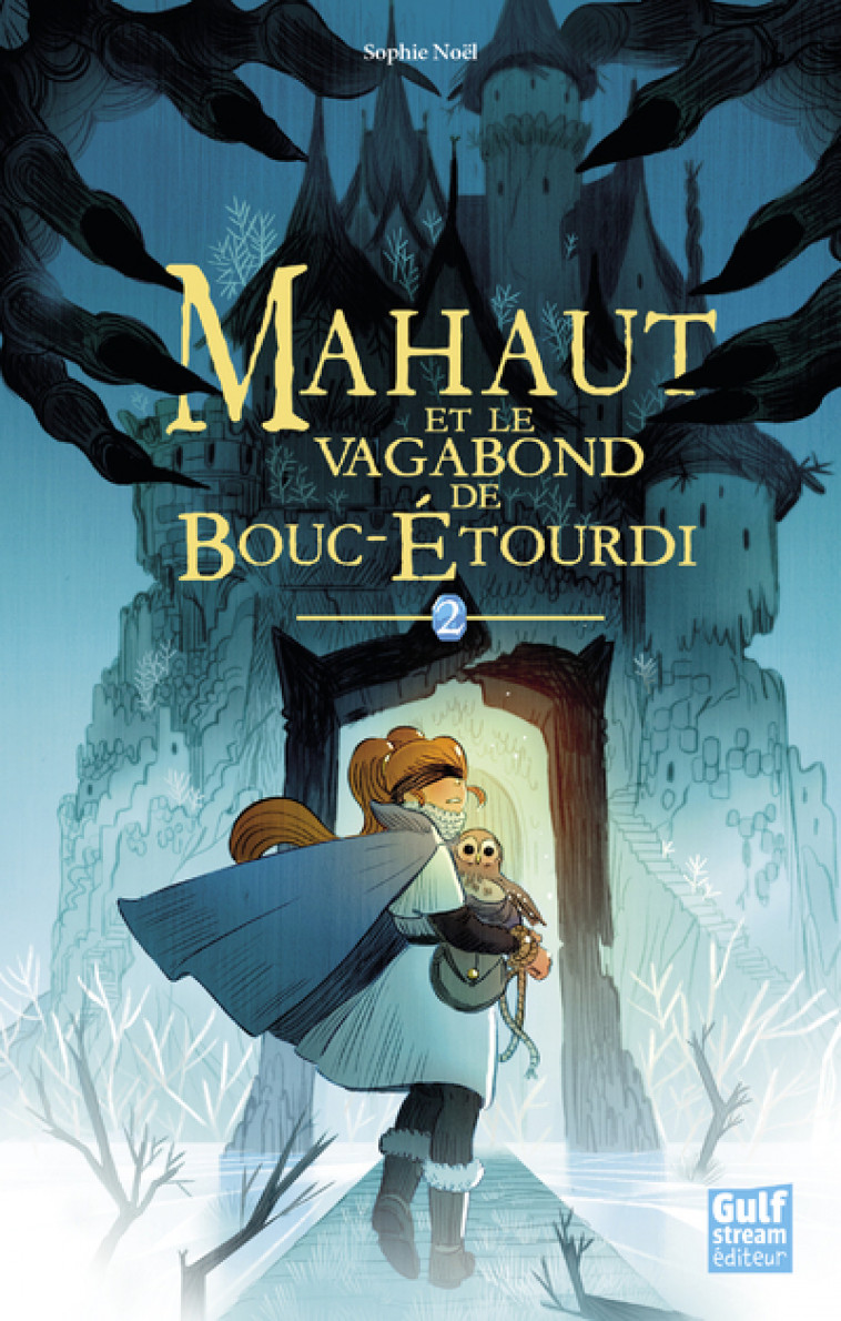 Mahaut - tome 2 Mahaut et le vagabond de Bouc-étourdi - Sophie Noël - GULF STREAM