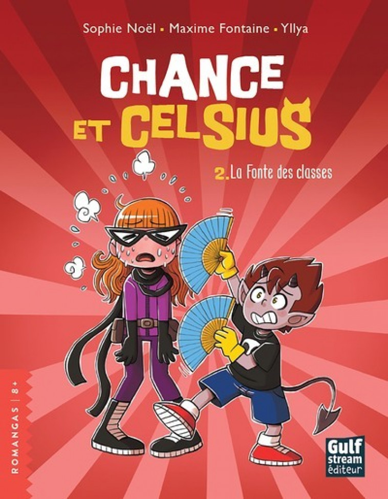 Chance et Celsius - tome 2 La Fonte des classes - Sophie Noël, Maxime Fontaine, Yllya Yllya - GULF STREAM