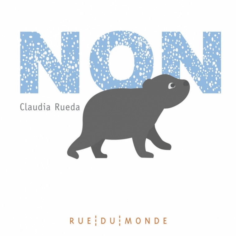 NON - Claudia RUEDA - RUE DU MONDE