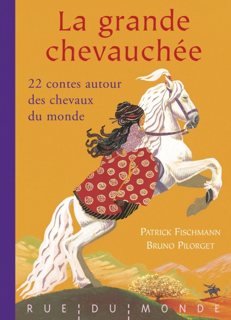 LA GRANDE CHEVAUCHEE - Patrick Fischmann, Bruno Pilorget - RUE DU MONDE