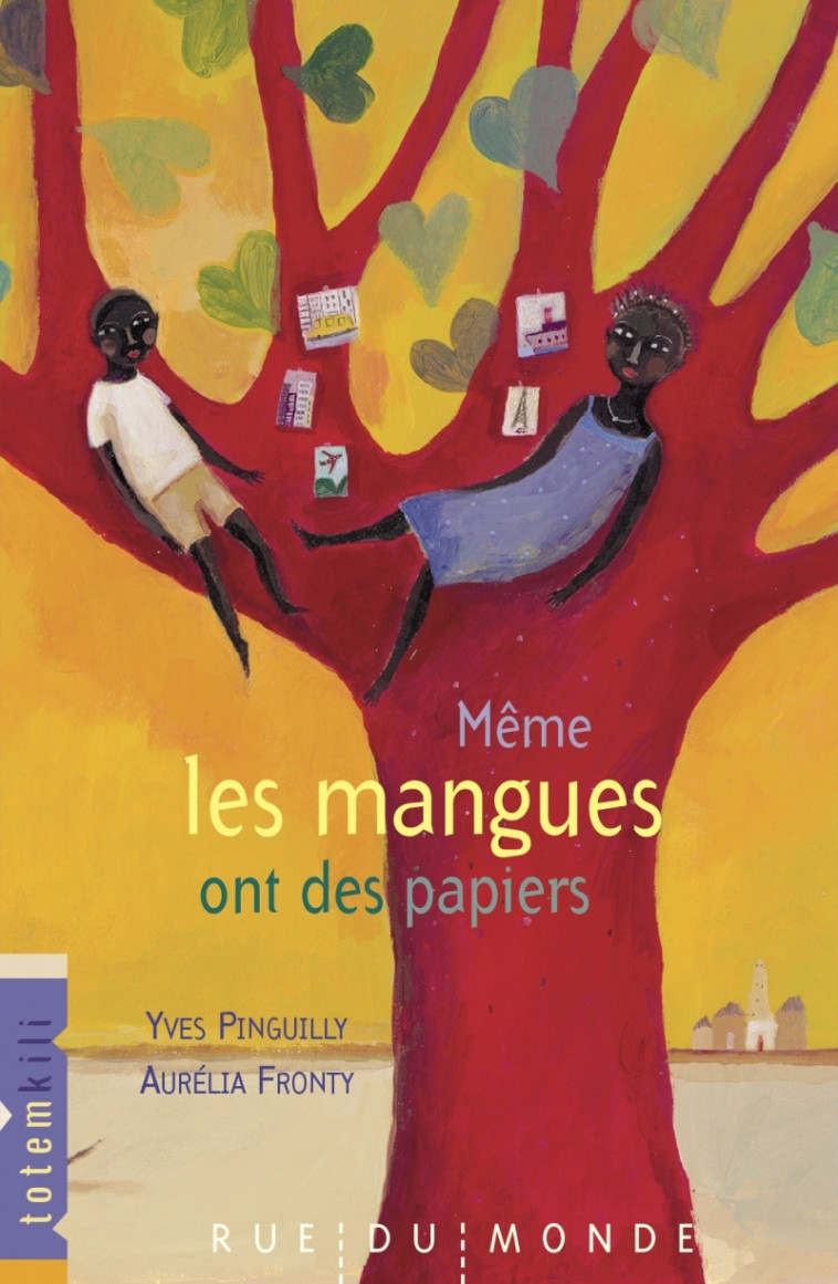 Même les mangues ont des papiers - Yves Pinguilly, Aurélia Fronty - RUE DU MONDE