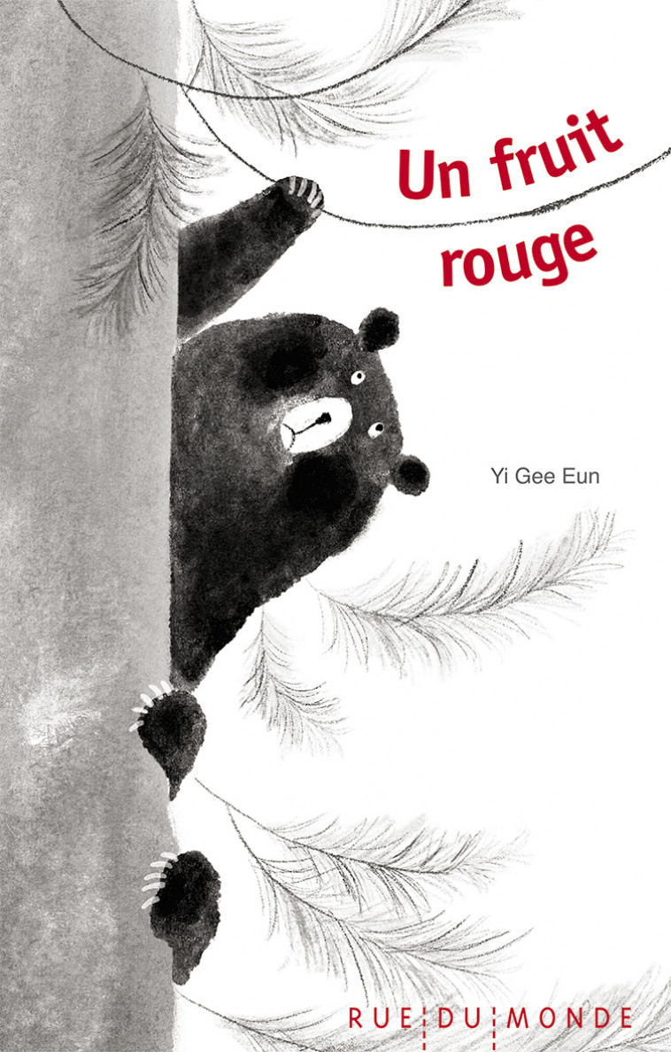 Un fruit rouge - Yi GEE EUN, Laurana SERRES-GIARDI - RUE DU MONDE