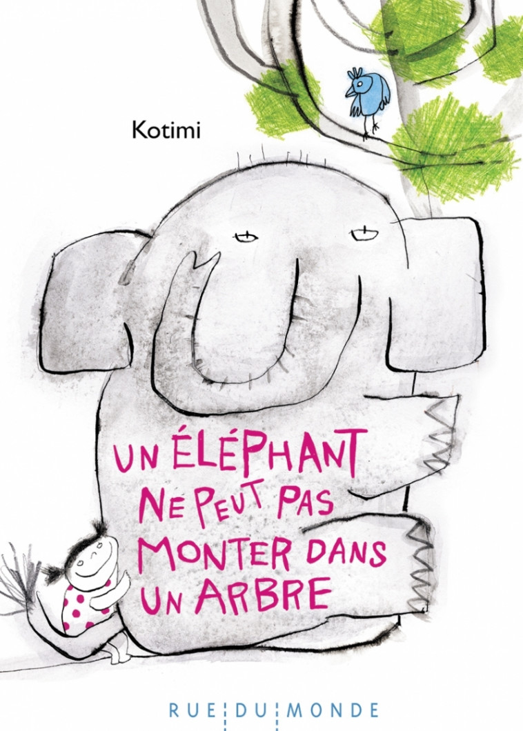 Un éléphant ne peut pas monter dans un arbre - KOTIMI KOTIMI - RUE DU MONDE