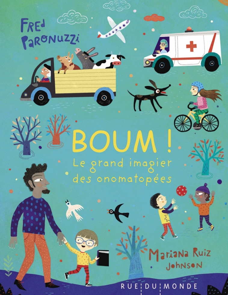 Boum ! - Le grand imagier des onomatopées - Fred Paronuzzi, Marianna RUIZ JOHNSON, Alain Serrès - RUE DU MONDE