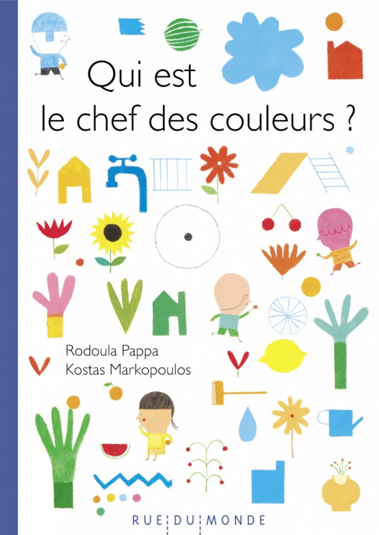 Qui est le chef des couleurs ? - Pappa RODOULA, Markopoulos KOSTAS, Laurana SERRES-GIARDI - RUE DU MONDE