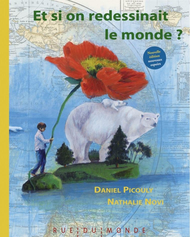 Et si on redessinait le monde ? - Daniel Picouly, Nathalie Novi - RUE DU MONDE