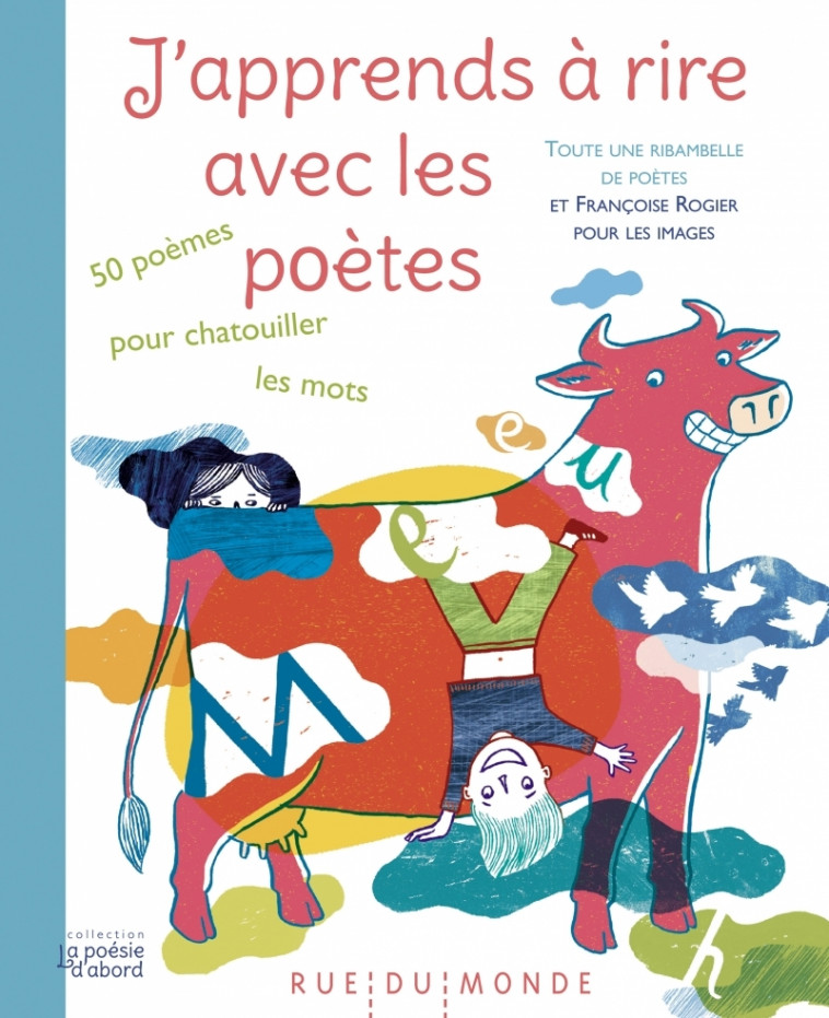 J’apprends à rire avec les poètes - 50 poèmes pour chatouill - Collectif Collectif, Anna Griot - RUE DU MONDE