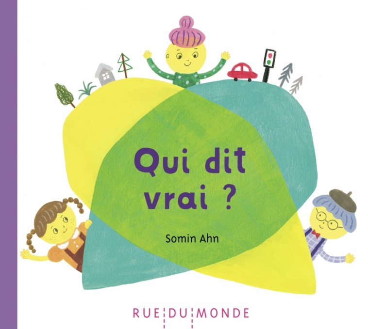 Qui dit vrai ? - Somin AHN, Alain Serrès - RUE DU MONDE