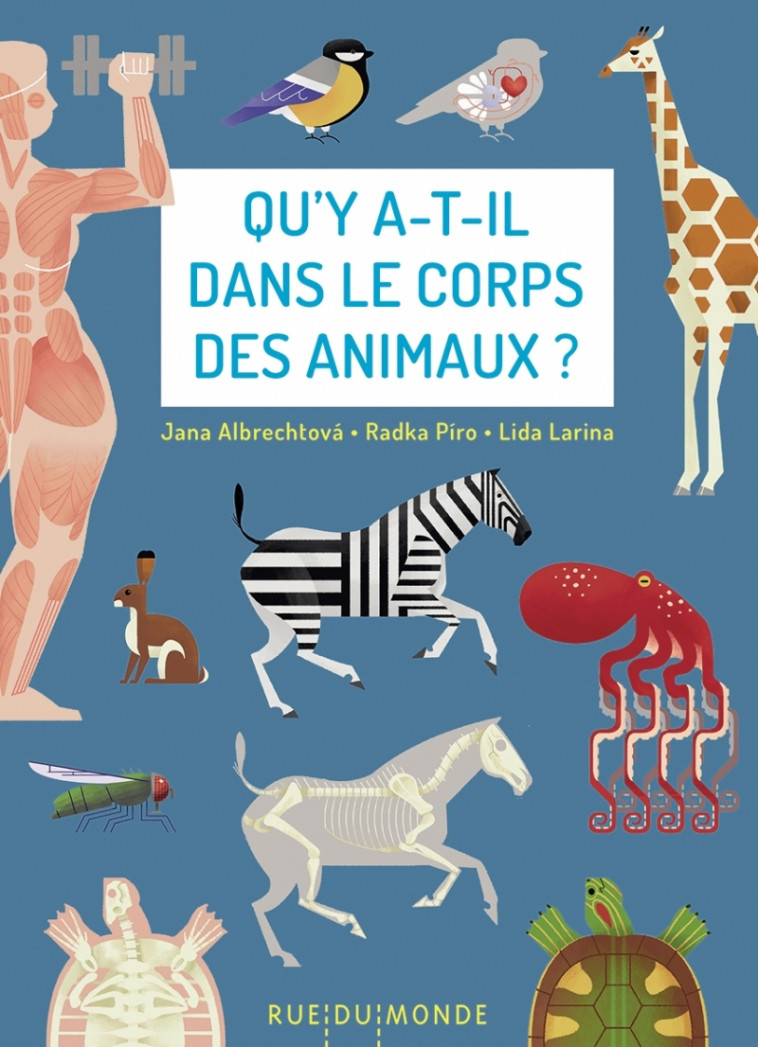 Qu'y a-t-il dans le corps des animaux ? - Jana ALBRECHTOVA, Radka Piro, Lida LARINA, Laurana SERRES-GIARDI - RUE DU MONDE