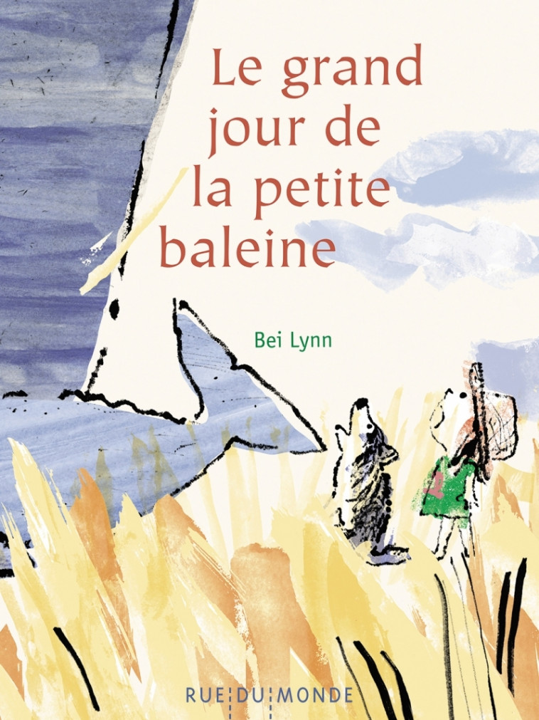 Le grand jour de la petite baleine - Bei LYNN, Alain Serrès - RUE DU MONDE