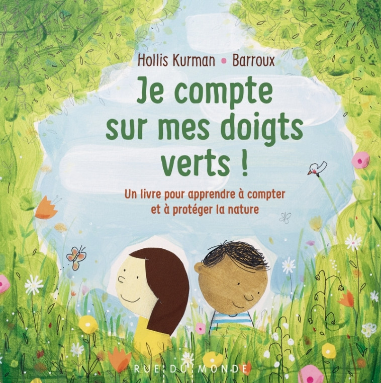 Je compte sur mes doigts verts ! - Un livre pour apprendre à - Hollis KURMAN, Barroux Barroux, Alain Serrès - RUE DU MONDE