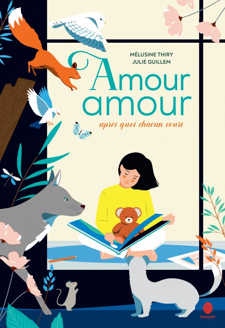 Amour amour, après quoi chacun court - Mélusine THIRY, JULIE GUILLEM - HONGFEI