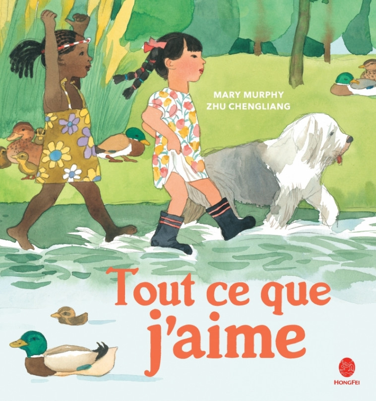 Tout ce que j'aime - MARY MURPHY, Chengliang ZHU - HONGFEI