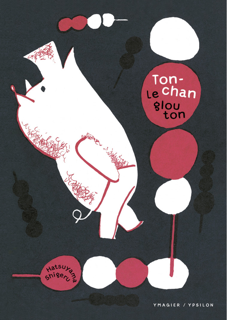 Ton-chan le glouton - Shigeru Hatsuyama, Véronique Brindeau - YPSILON