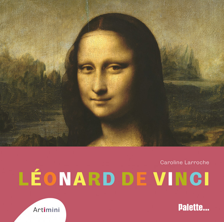 Léonard de Vinci - Caroline Larroche - PALETTE