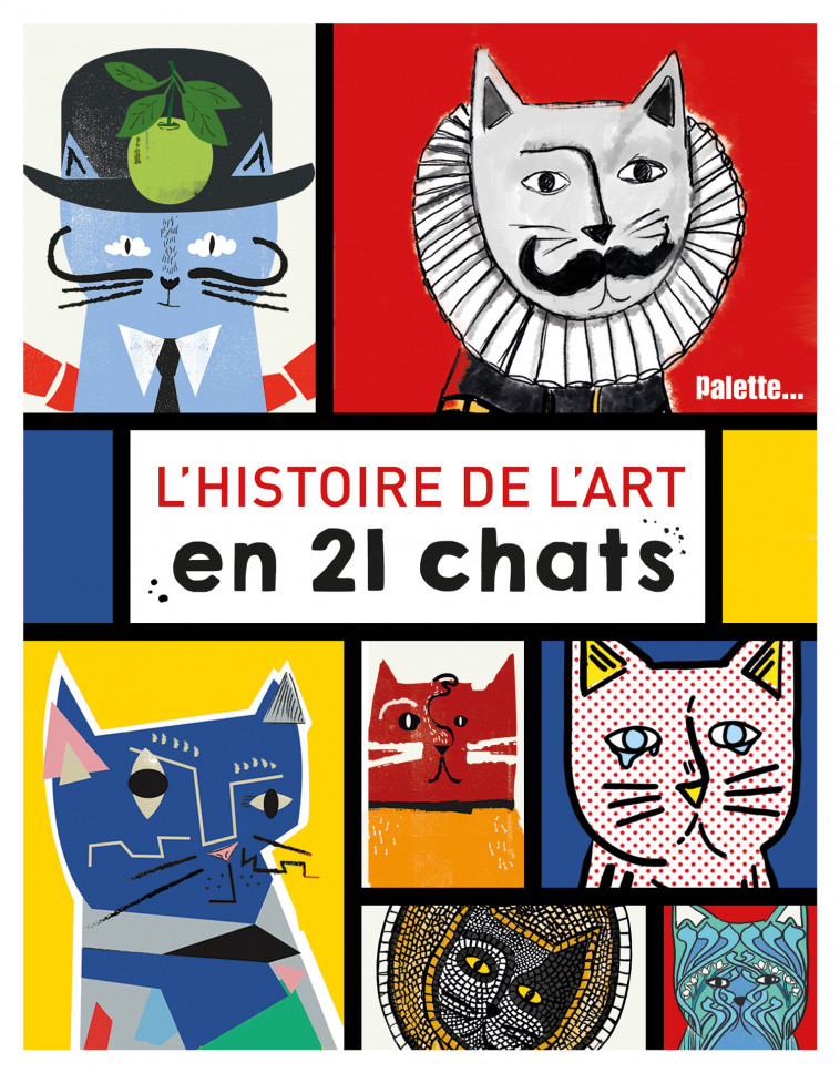 Histoire de l'art en 21 chats - Nia Gould,  Gould - PALETTE