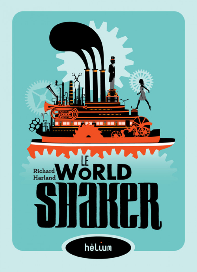 Le worldshaker - Richard Harland, Valérie Le Plouhinec - HELIUM