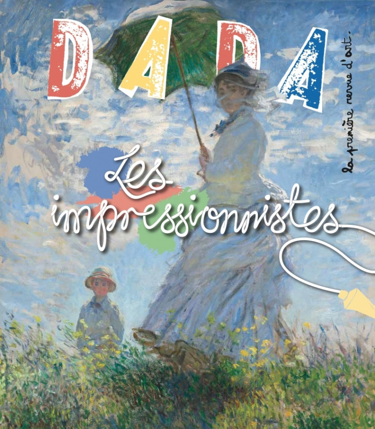 Les impressionnistes (revue dada 235) - Collectif Collectif, Lisa Zordan, Antoine ULLMANN - AROLA