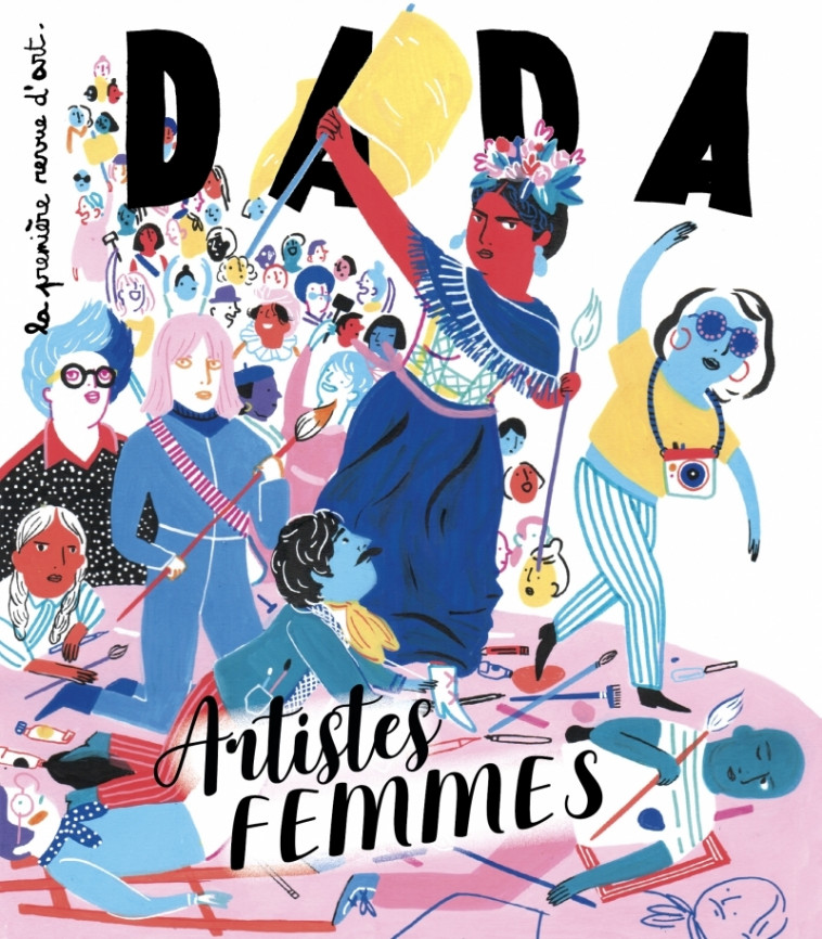 Artistes Femmes (revue DADA 250) - Collectif Collectif, Antoine ULLMANN, Camille De cussac,  Collectif - AROLA