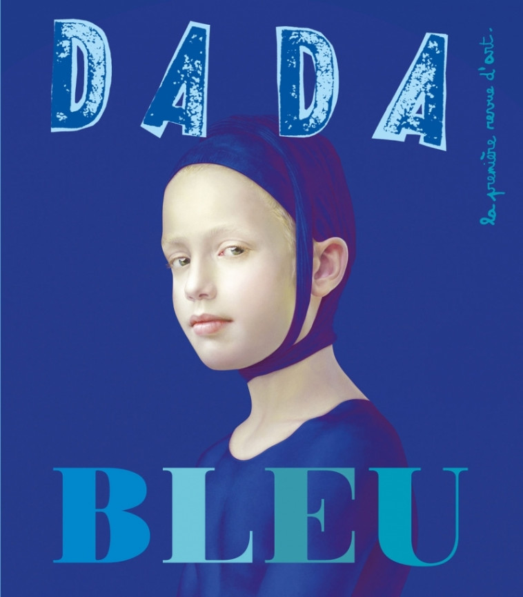 Bleu (Revue DADA 261) - Collectif Collectif, Antoine ULLMANN, Olivier Philipponneau, Raphaële Enjary - AROLA