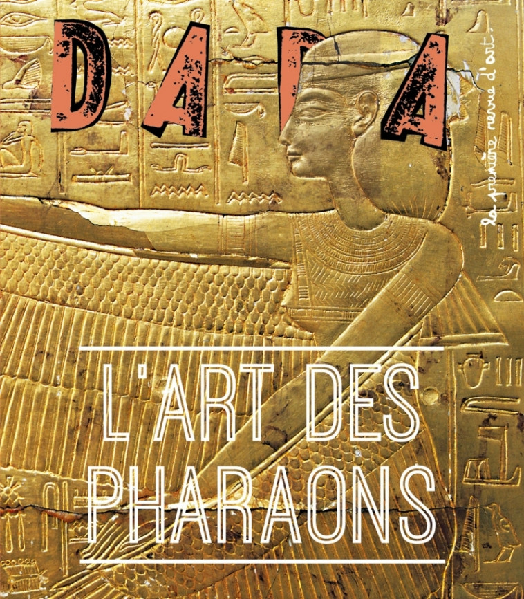 L'Art des Pharaons (Revue DADA 263) - Collectif Collectif, Antoine ULLMANN - AROLA