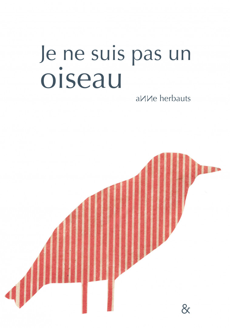 Je ne suis pas un oiseau - Anne Herbauts - ESPERLUETE