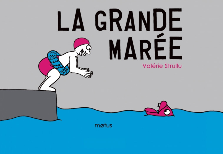 La grande marée - Valérie STRULLU - MOTUS