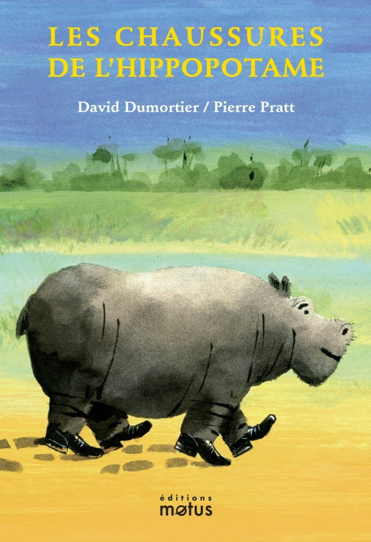 Les chaussures de l'hippopotame - David DUMORTIER, Pierre PRATT - MOTUS