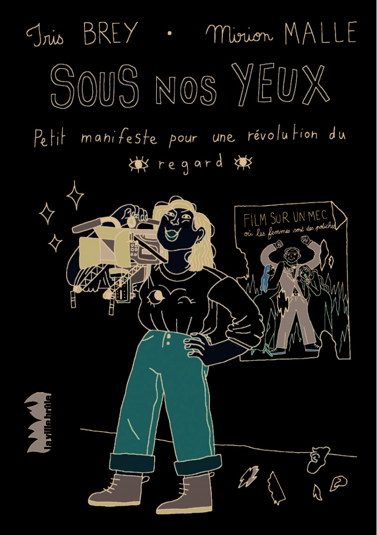 Sous nos yeux - Iris Brey, Mirion Malle - VILLE BRULE